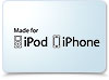 Made for iPhone / Made for iPod Made for iPhone / Made for iPod